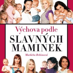 Výchova podle slavných maminek (Markéta Behinová) (česky)