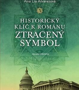Historický klíč k románu Ztracený symbol (Ana L. Alvarezová) (česky)