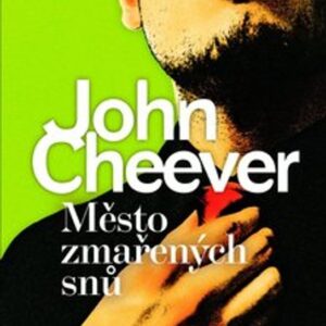 Město zmařených snů (Cheever John) (česky)