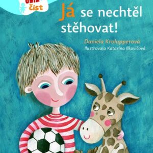 Já se nechtěl stěhovat! (Daniela Krolupperová) (česky)