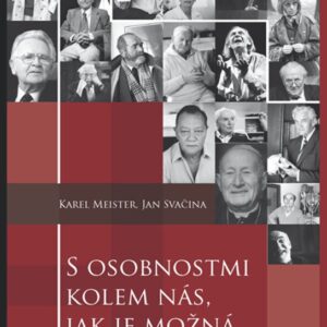 S osobnostmi kolem nás, jak je možná neznáte (PhDr. Jan Svačina) (česky)