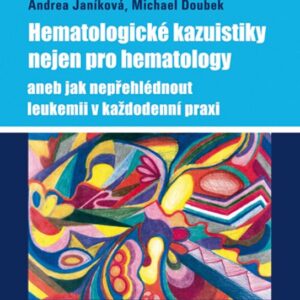 Hematologické kazuistiky nejen pro hematology aneb jak nepřehlédnout leukemii v každodenní praxi (doc.MUDr. Andrea Janíková) (česky)
