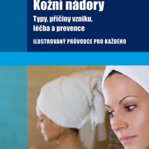Kožní nádory – typy, příčiny vzniku, léčba a prevence (Ivana Krajsová) (česky)