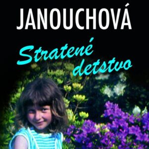 Stratené detstvo (Kateřina Janouchová)