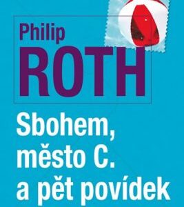 Sbohem, město C. a pět povídek (Philip Roth) (česky)