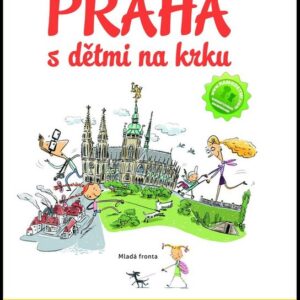 Praha s dětmi  na krku (Alexandra Kohoutová) (česky)