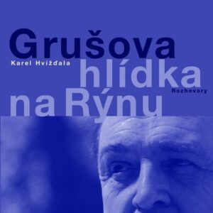 Grušova hlídka na Rýnu (Karel Hvížďala) (česky)