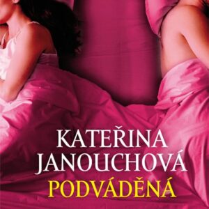 Podváděná (Kateřina Janouchová) (česky)