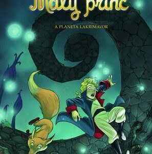 Malý princ a Planeta lakrimavor (Antoine de Saint-Exupéry) (česky)