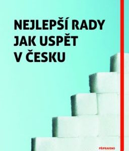 Nejlepší rady jak uspět v Česku (česky)