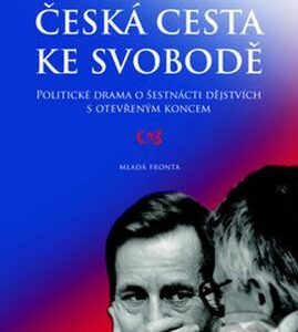 Česká cesta  ke svobodě (Petr Husák) (česky)
