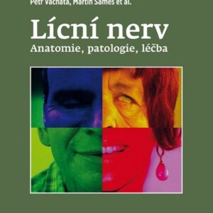 Lícní nerv - Anatomie, patologie, léčba (Martin Sameš) (česky)