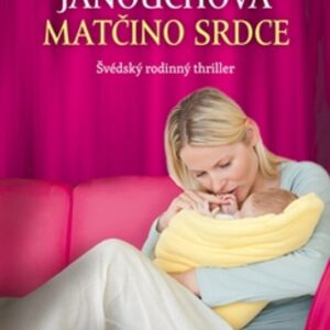 Matčino srdce - Švédský rodinný thriller (Kateřina Janouchová) (česky)