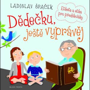 Dědečku, ještě vyprávěj (Ladislav Špaček) (česky)