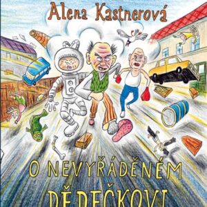 O nevyřáděném dědečkovi (Alena Kastnerová) (česky)
