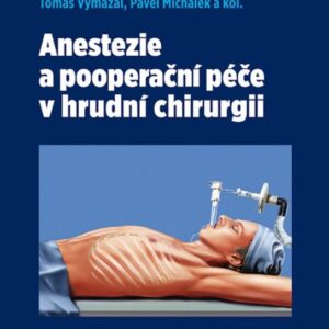 Anestezie a pooperační péče v hrudní chirurgii (Pavel Michálek) (česky)