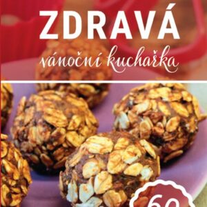 Zdravá vánoční kuchařka (Iva Veselá) (česky)