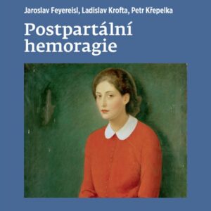 Postpartální hemoragie (Jaroslav Feyereisl) (česky)