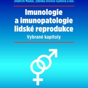 Imunologie a imunopatologie lidské reprodukce - Vybrané kapitoly (Zdenka Ulčová-Gallová) (česky)
