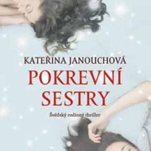 Pokrevní sestry (Kateřina Janouchová) (česky)