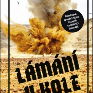 Lámání v kole - Afghánistán - Románová zpověď vojáka českých speciálních jednotek (Petr Angel) (česky)