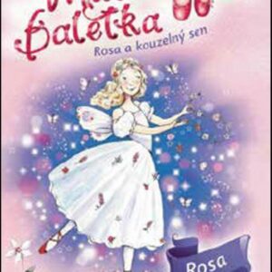 Malá baletka-Rosa a kouzelný sen (Darcey Bussellová) (česky)