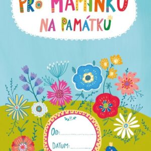 Pro maminku na památku (Lucie Šavlíková) (česky)