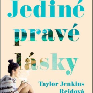 Jediné pravé lásky (Taylor Jenkins Reid) (česky)