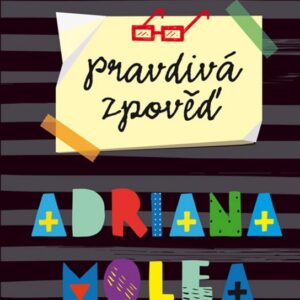 Pravdivá zpověď Adriana Molea (Sue Townsend) (česky)