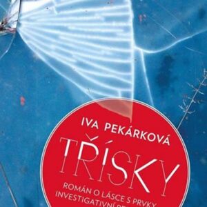 Třísky (Iva Pekárková) (česky)