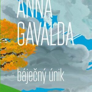 Báječný únik (Anna Gavalda) (česky)