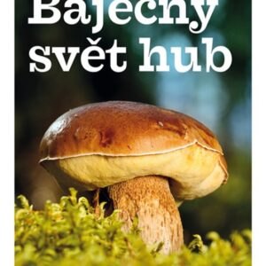Báječný svět hub (Jiří Kamen) (česky)