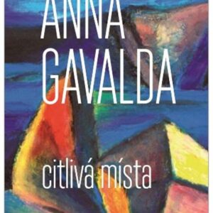Citlivá místa (Anna Gavalda) (česky)