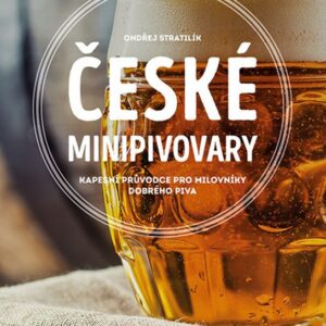 České minipivovary (Ondřej Stratilík) (česky)