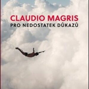Pro nedostatek důkazů (Claudio Magris) (česky)