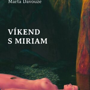 Víkend s Miriam (Marta Davouze) (česky)