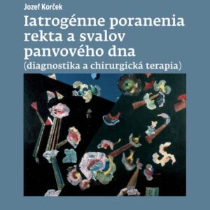 Iatrogénne poranenia rekta a svalov panvového dna (diagnostika a chirurgická terapia) (Jozef Korček)