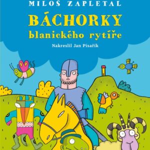 Báchorky blanického rytíře (Miloš Zapletal) (česky)