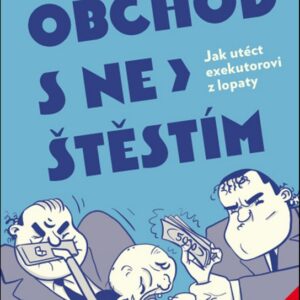 Obchod s neštěstím - Jak utéct exekutorovi z lopaty (Jiří Tůma) (česky)