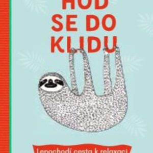 Hoď se do klidu - Lenochodí cesta k relaxaci a spokojenému životu (Tim Collins) (česky)