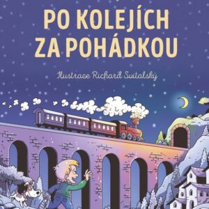 Po kolejích za pohádkou (Jitka Dolejšová) (česky)