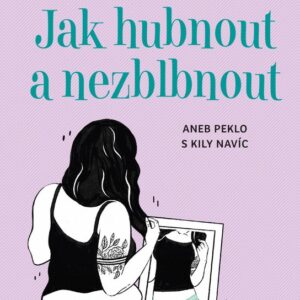 Jak zhubnout a nezblbnout (Daniela Kovářová) (česky)