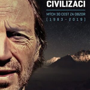 Přežít civilizaci - Mých 30 cest za obzor (1983-2019) (Martin Vopěnka) (česky)