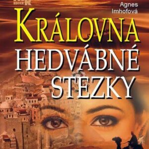 Královna Hedvábné stezky (Imhofová Agnes) (česky)