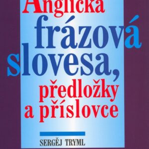 Anglická frázová slovesa, předložky a příslovce (Sergěj Tryml) (česky)