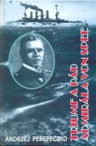 Triumf a pád admirála von Spee (Andrzej Perepeczko) (česky)
