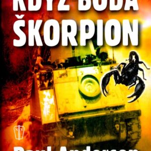 Když bodá škorpion - Historie australského 3. jízdního pluku v Jižním Vietnamu v Letech 1965-1972 (Anderson Paul) (česky)