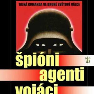 Špióni, agenti, vojáci (Janusz Piekalkiewicz) (česky)