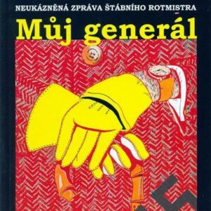 Můj generál - neukázněná zpráva štábního rotmistra (Opitz Karlludwig) (česky)