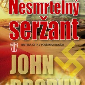Nesmrtelný seržant - Britská četa v pouštních bojích (John Brophy) (česky)